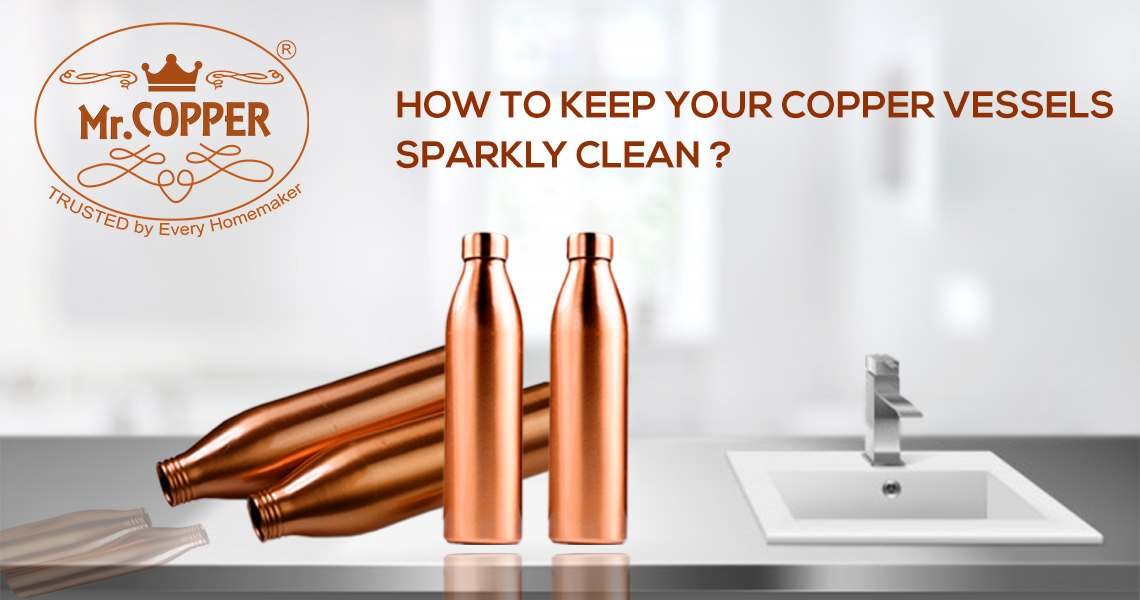 How To Keep Your Copper Vessels Sparkly Clean